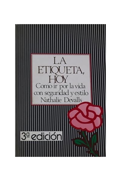 LA ETIQUETA DE HOY. COMO IR POR LA VIDA CON SEGURIDAD Y ESTILO.